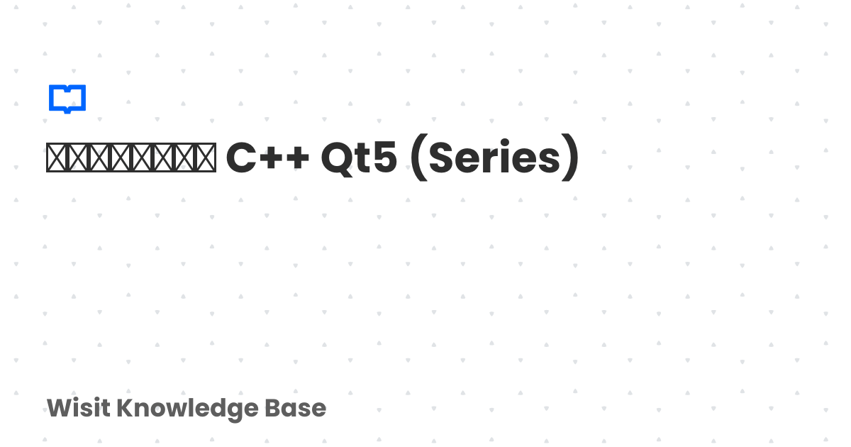 เรียนรู้ C++ Qt5 (Series) | Wisit Knowledge Base